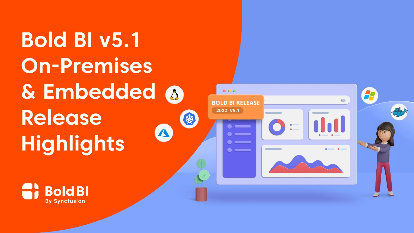 Bold BI V5.1 On-Premises & Embedded Release Highlights