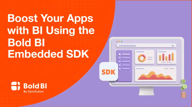 Boost Your Apps With BI Using The Bold BI SDK