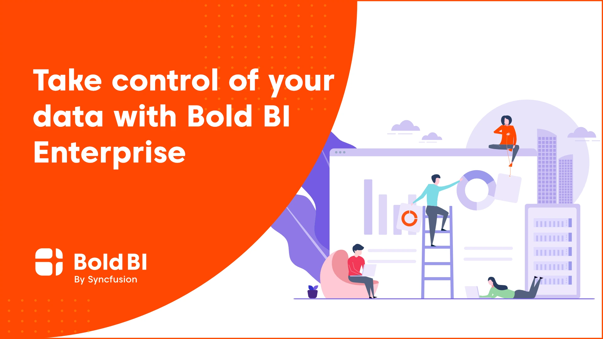 Take Control Of Your Data: Bold BI Explainer Video