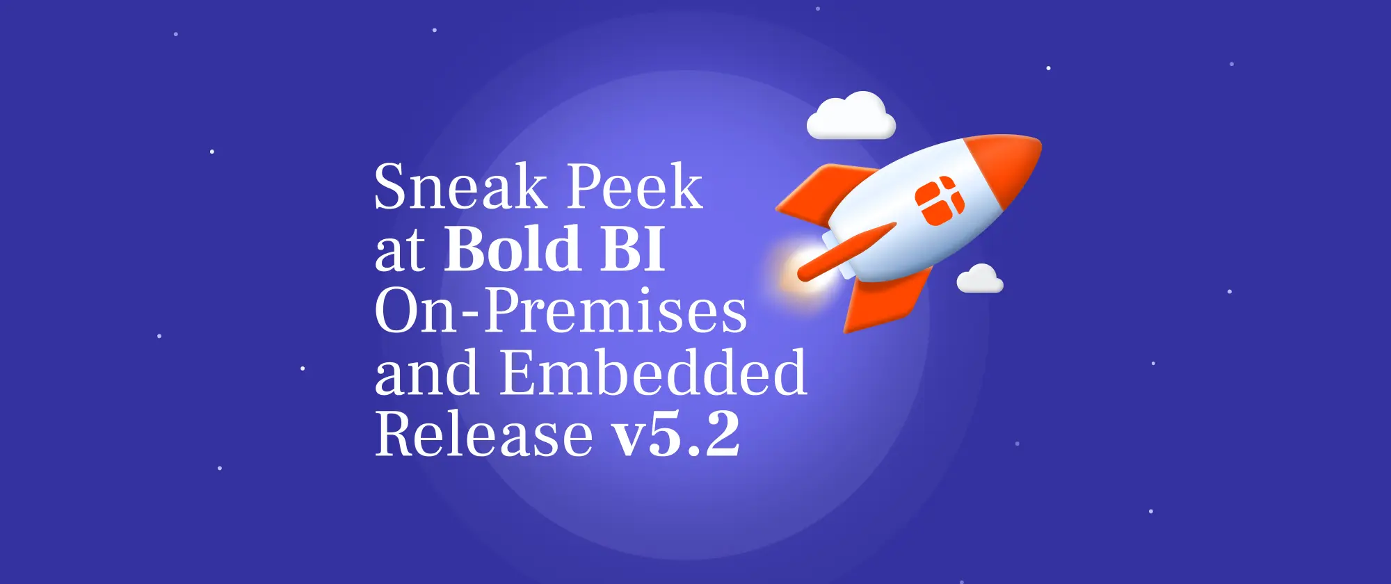 Sneak Peek At Bold BI On-Premises And Embedded Release V5.2